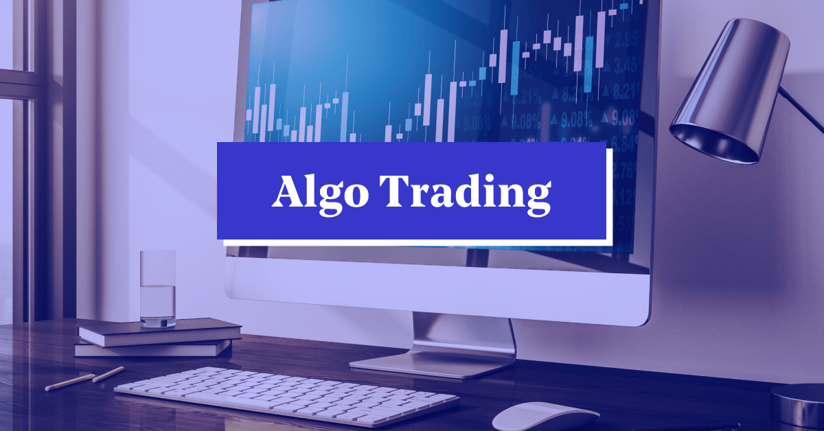Algo Trading: Revolutionizing the Future of Financial Markets